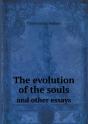 The Evolution Of The Souls And Other Essays - Preview