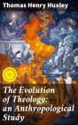 The Evolution Of Theology: An Anthropological Study - Preview