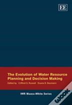 The Evolution Of Water Resource Planning And Decision Making