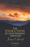 The Evolution Of Your Thinking Through Jesus Christ
