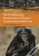 The Evolutionary Mechanism Of Human Dysfunctional Behavior