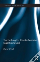 The Evolving Eu Counter-Terrorism Legal Framework