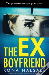 The Ex-Boyfriend: A Completely Addictive