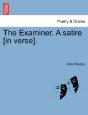 The Examiner. A Satire (In Verse). - Preview