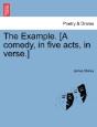 The Example. (A Comedy, In Five Acts, In - Preview