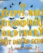 The Exceptionally, Extraordinarily Ordinary First Day Of School - Preview