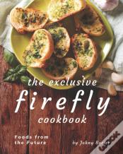 The Exclusive Firefly Cookbook