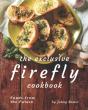 The Exclusive Firefly Cookbook - Preview