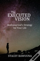 The Executed Vision