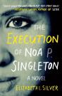 The Execution Of Noa P. Singleton - Preview