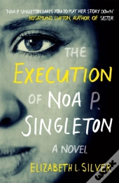 The Execution Of Noa P. Singleton
