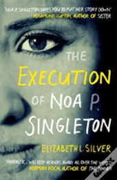 The Execution Of Noa P. Singleton