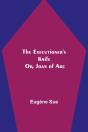 The Executioner'S Knife; Or, Joan Of Arc - Preview
