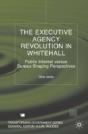 The Executive Agency Revolution In Whitehall - Preview