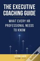 The Executive Coaching Guide