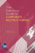 The Executive Guide To Corporate Restructuring