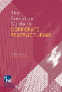 The Executive Guide To Corporate Restructuring - Preview
