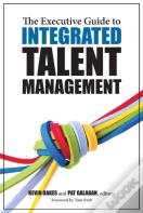 The Executive Guide To Integrated Talent Management