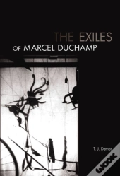The Exiles Of Marcel Duchamp
