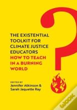 The Existential Toolkit For Climate Justice Educators