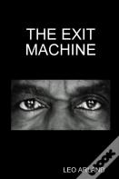 The Exit Machine