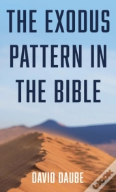 The Exodus Pattern In The Bible