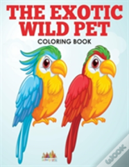 The Exotic Wild Pet Coloring Book
