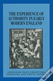 The Experience Of Authority In Early Modern England