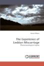 The Experience Of Lesbian Miscarriage - Preview