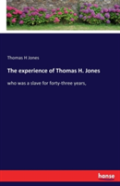 The Experience Of Thomas H. Jones