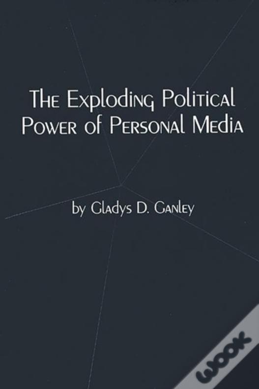 The Exploding Political Power Of Personal Media