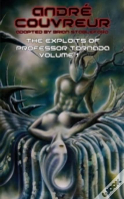 The Exploits Of Professor Tornada (Volume 1)