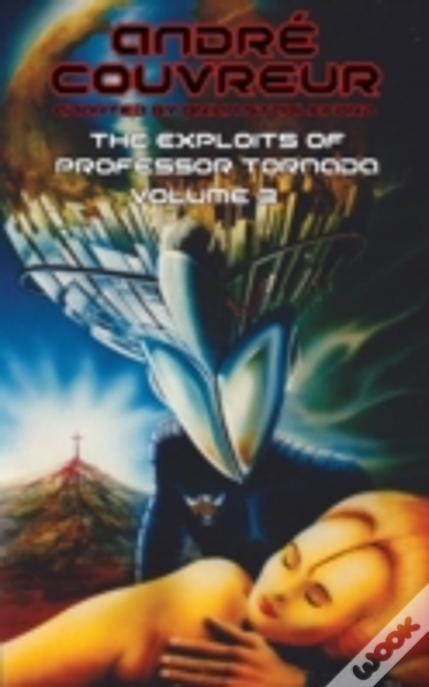 The Exploits Of Professor Tornada (Volume 3)