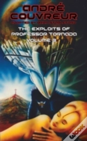 The Exploits Of Professor Tornada (Volume 3)