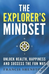 The Explorer'S Mindset: Unlock Health, H