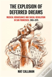 The Explosion Of Deferred Dreams