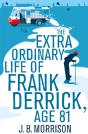The Extra Ordinary Life Of Frank Derrick, Age 81 - Preview