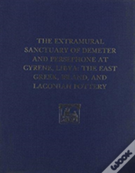 The Extramural Sanctuary Of Demeter And Persephone At Cyrene, Libya, Final Reports, Volume Ii