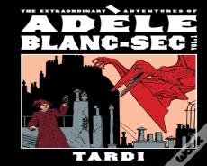 The Extraordinary Adventures Of Adele Blanc-Sec Vol. 1