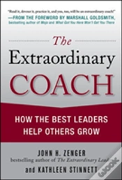 Capa do artigo The Extraordinary Coach: How The Best Leaders Help Others Grow