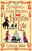 The Extraordinary & Unusual Adventures Of Horatio Lyle