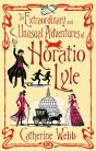 The Extraordinary & Unusual Adventures Of Horatio Lyle - Preview