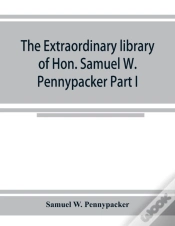 Capa do artigo The Extraordinary Library Of Hon. Samuel W. Pennypacker Part I