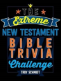 The Extreme New Testament Bible Trivia Challenge - Preview