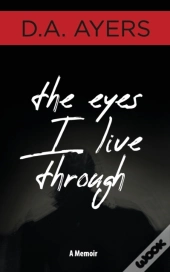 The Eyes I Live Through
