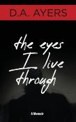 The Eyes I Live Through