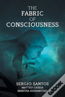 The Fabric Of Consciousness