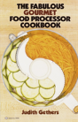 The Fabulous Gourmet Food Processor Cookbook - Preview