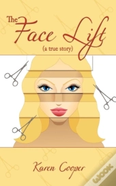 The Face Lift: (A True Story)