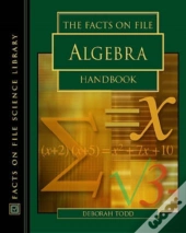 The Facts On File Algebra Handbook